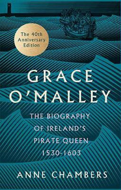 Grace O'Malley Biography of Ireland's Pirate Queen 1530 - 1603 H/B / Anne Chambers