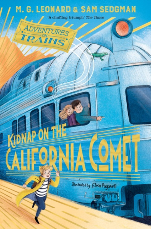 Kidnap on the California Comet / M.G. Leonard & Sam Sedgman