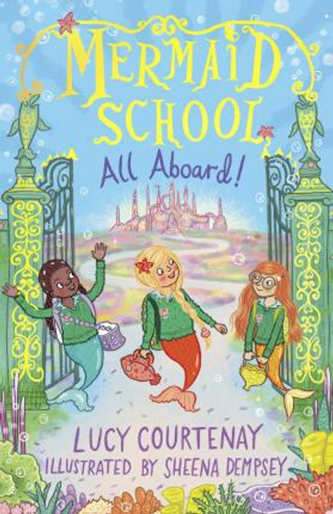 Mermaid School: All Aboard! / Lucy Courtenay
