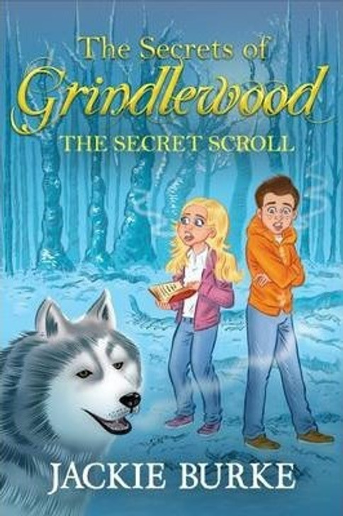 Secrets of Grindlewood : The Secret Scroll / Jackie Burke