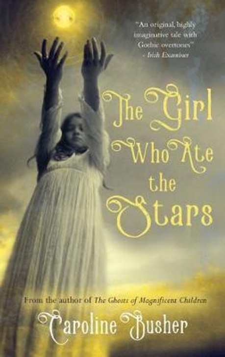 Girl Who Ate the Stars, The / Caroline Busher