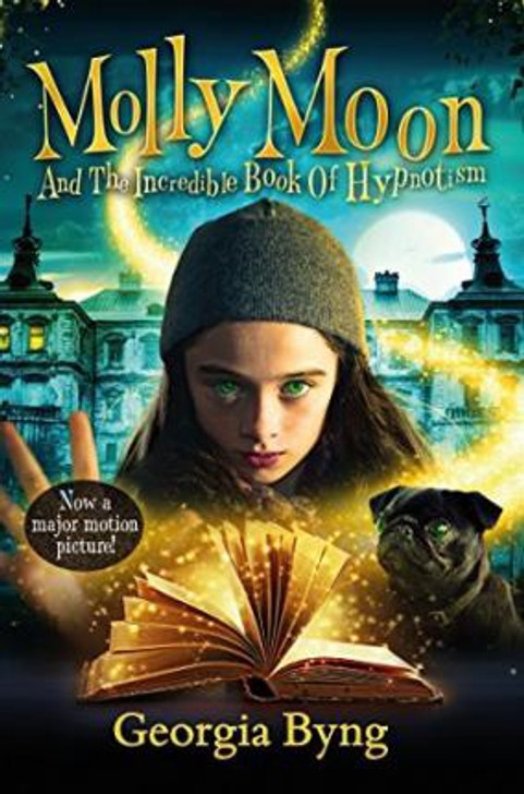 Molly Moon and the Incredible Book of Hypnotism / Georgia Byng