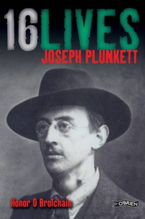 16 Lives Joseph Plunkett / Honor O Brolchain