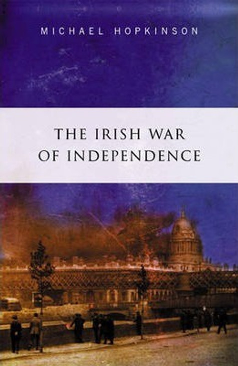 Irish War of Independence, The / Michael Hopkinson