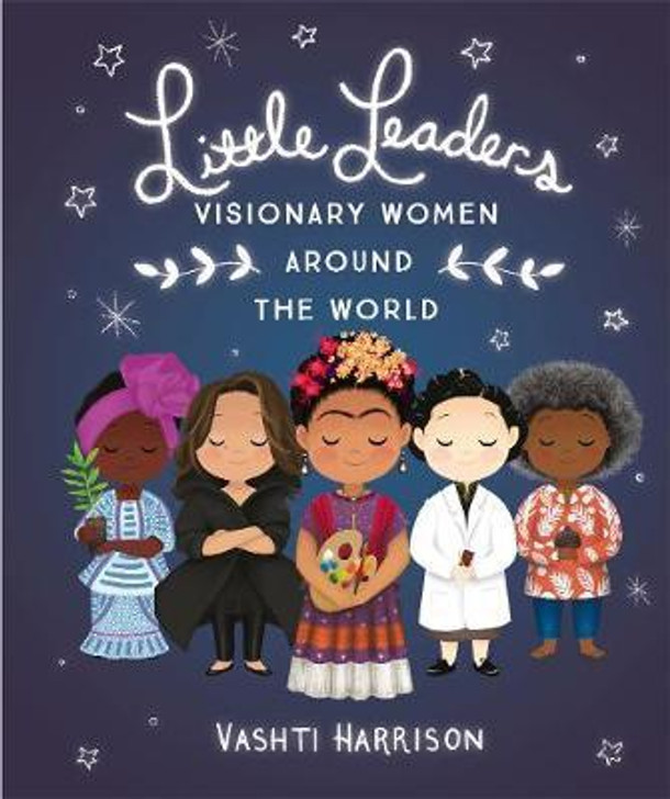 Little Leaders: Visionary Women Around the World / Vashti Harrison