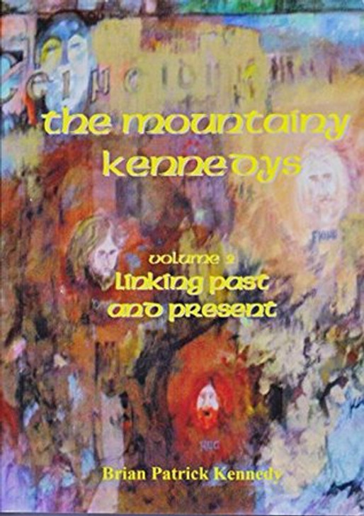 The Mountainy Kennedys Vol. 2: Linking Past and Present /  Brian Patrick Kennedy