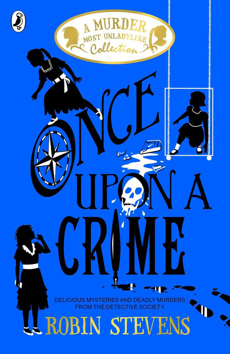 Murder Most Unladylike Collection : Once Upon a Crime / Robin Stevens