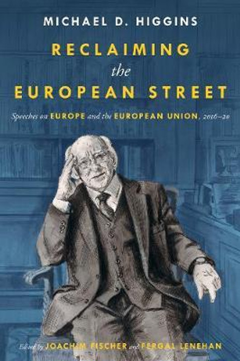 Reclaiming the European Street H/B / Michael D. Higgins  **Signed Copies**