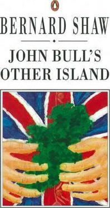 John Bull's Other Island / George Bernard Shaw