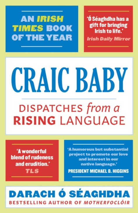 Craic Baby: Dispatches from a Rising Language P/B / Darach O Seaghdha