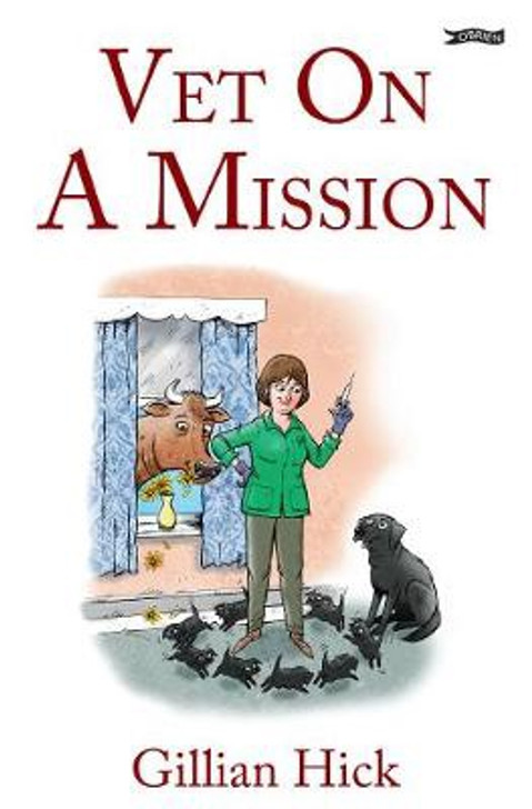 Vet On a Mission / Gillian Hick