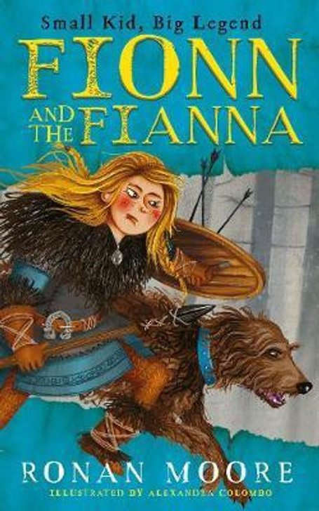 Fionn and the Fianna / Ronan Moore