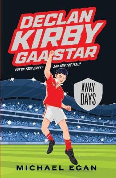 Declan Kirby GAA Star 2 : Away Days / Michael Egan