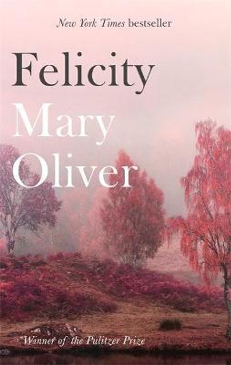 Felicity / Mary Oliver