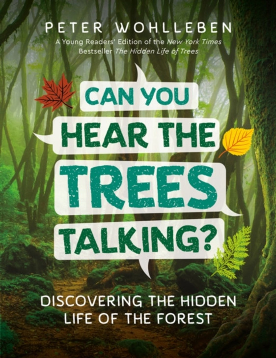 Can You Hear the Trees Talking? / Peter Wohlleben