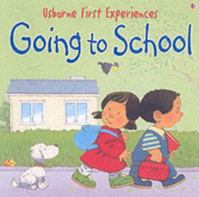 Usborne First Experiences: Going to School