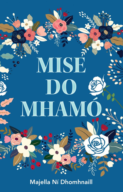 Mise Do Mhamo / Majella Ni Domhnaill