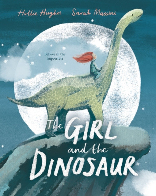 Girl and the Dinosaur, The / Hollie Hughes and Sarah Massini
