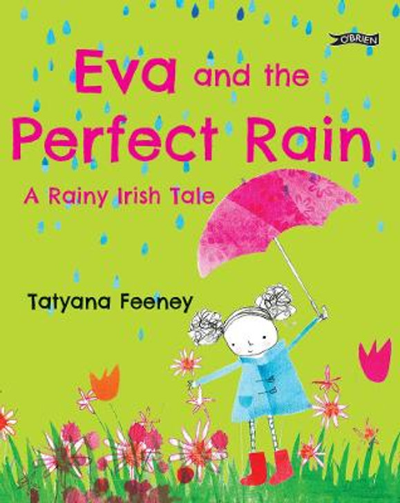 Eva and the Perfect Rain / Tatyana Feeney