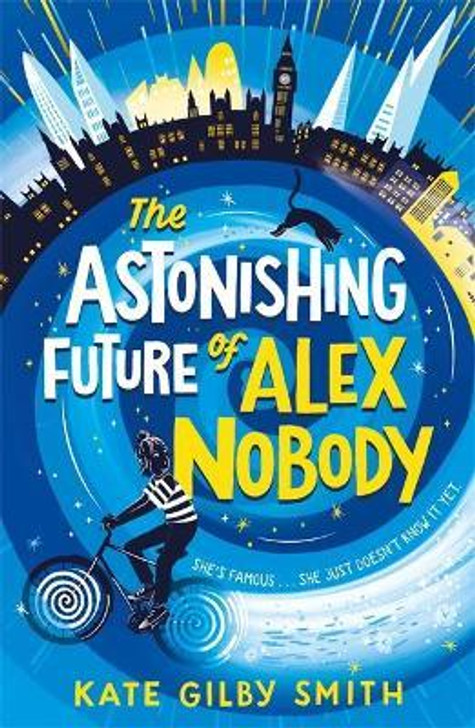 Astonishing Future of Alex Nobody, The / Kate Gilby Smith