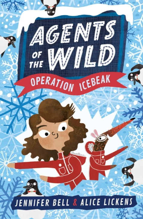 Agents of the Wild 2: Operation Icebeak / Jennifer Bell & Alice Lickens