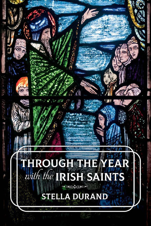 Through the Years with the Irish Saints / Stella Durand