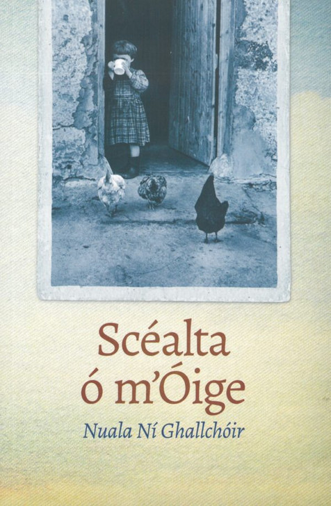 Scéalta ó m’Óige / Nuala Ní Ghallchóir