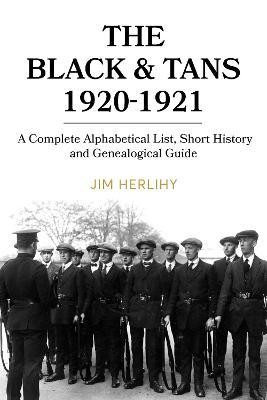 Black & Tans 1920 - 1921, The / Jim Herlihy