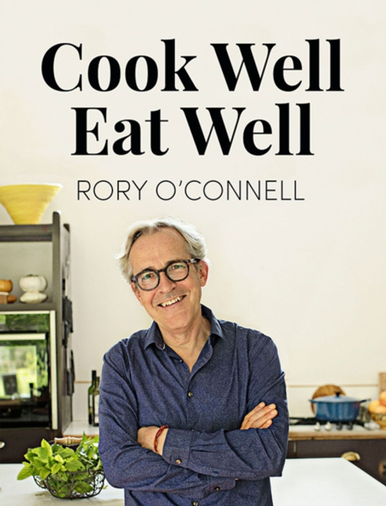 Cook Well, Eat Well / Rory O'Connell