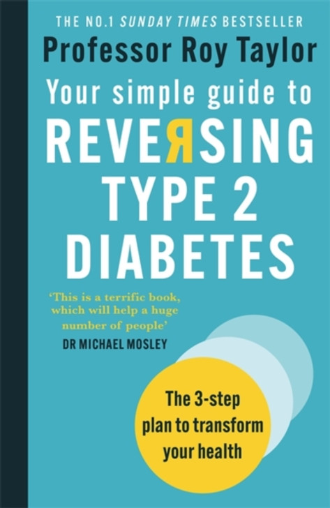 Your Simple Guide to Reversing Type 2 Diabetes / Professor Roy Taylor