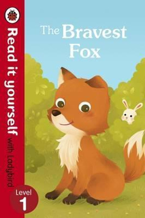 Read It Yourself Ladybird Level 1: The Bravest Fox