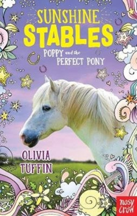 Sunshine Stables: Poppy and the Perfect Pony / Olivia Tuffin