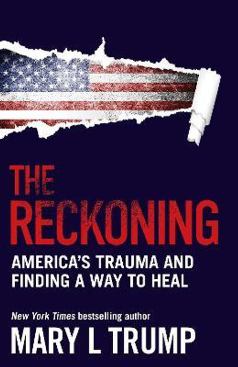 Reckoning : America's Trauma and Finding a Way to Heal / Mary L Trump