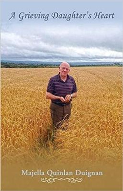 A Grieving Daughter's Heart / Majella Quinlan Duignan