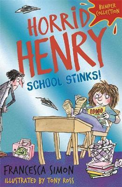 Horrid Henry : School Stinks! / Francesca Simon & Tony Ross