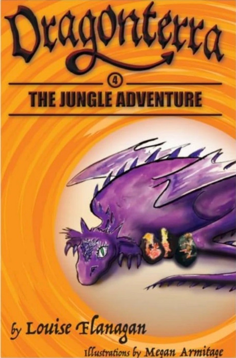 Dragonterra Book 4: The Jungle Adventure / Louise Flanagan & Megan Armitage