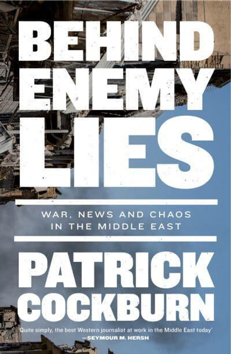 Behind Enemy Lies / Patrick Cockburn