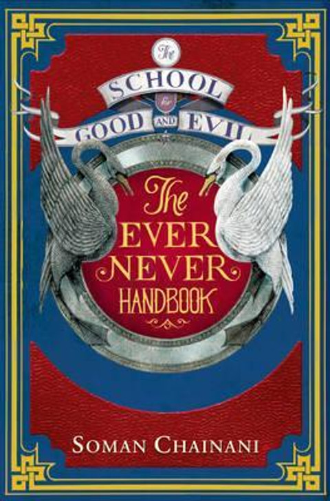 School for Good and Evil : The Ever Never Handbook / Soman Chainani