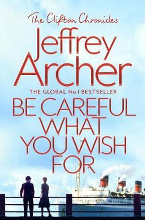 Be Careful What You Wish For / Jeffrey Archer