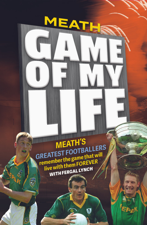 Meath : Game of My Life / Fergal Lynch