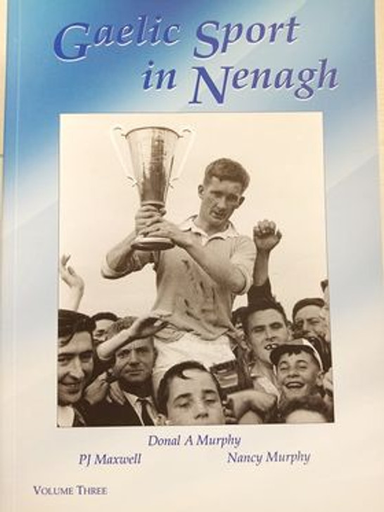 Gaelic Sport in Nenagh Vol. III