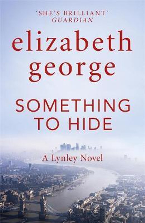 Something to Hide : An Inspector Lynley Novel: 21 / Elizabeth George