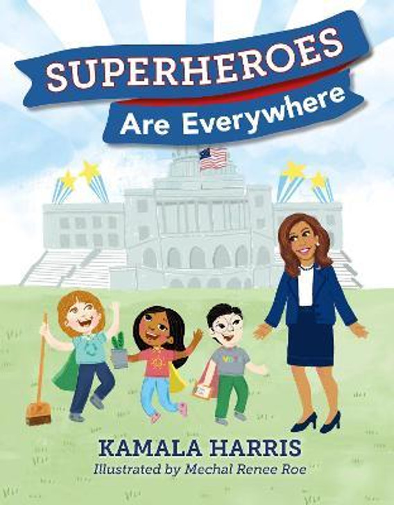 Superheroes Are Everywhere / Kamala Harris & Mechal Renee Roe