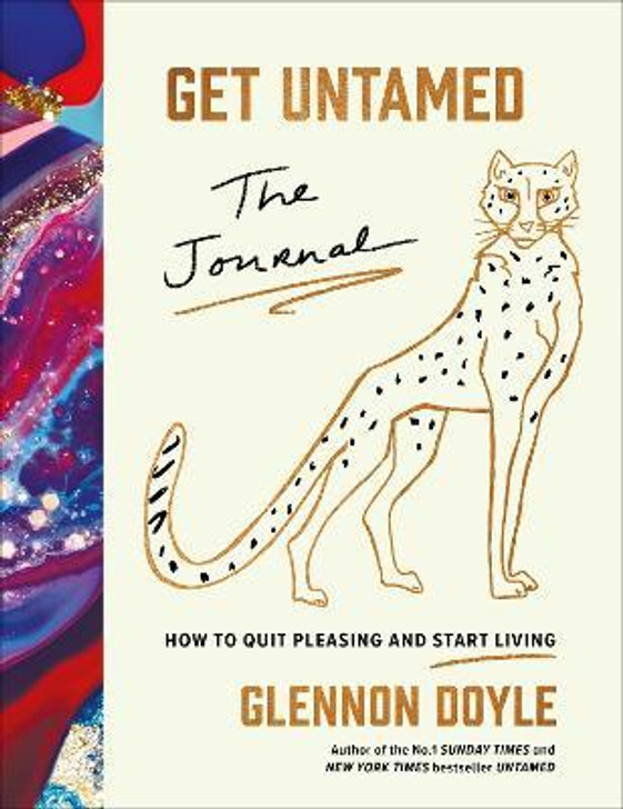 Get Untamed : The Journal (How to Quit Pleasing and Start Living) / Glennon Doyle