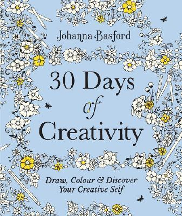 30 Days of Creativity: Draw, Colour and Discover Your Creative Self / Johanna Basford