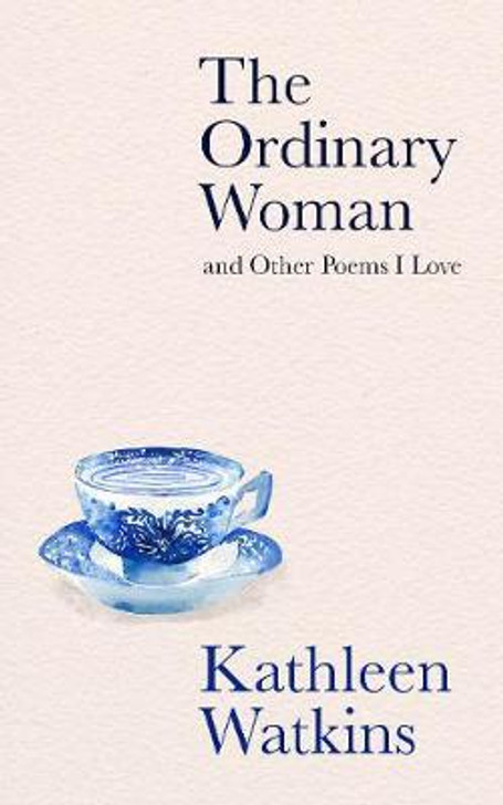Ordinary Woman and Other Poems I Love H/B, The / Kathleen Watkins