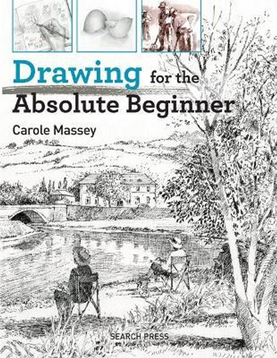 Drawing for the Absolute Beginner / Carole Massey