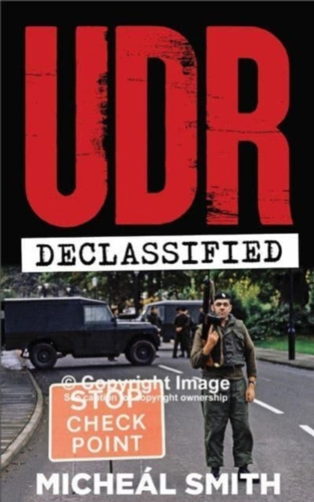 UDR : Declassified / Micheal Smith