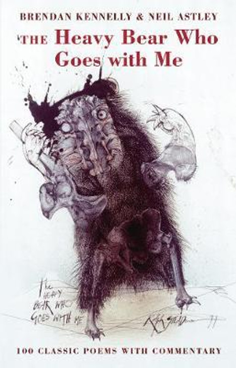 Heavy Bear Who Goes With Me : 100 Classic Poems with Commentary / Brendan Kennelly