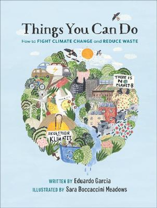 Things You Can Do : How to Fight Climate Change and Reduce Waste / Eduardo Garcia